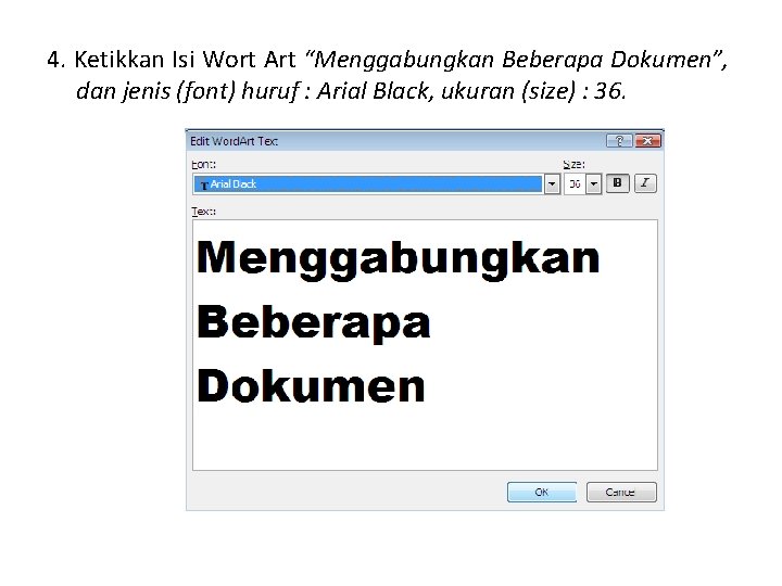 4. Ketikkan Isi Wort Art “Menggabungkan Beberapa Dokumen”, dan jenis (font) huruf : Arial