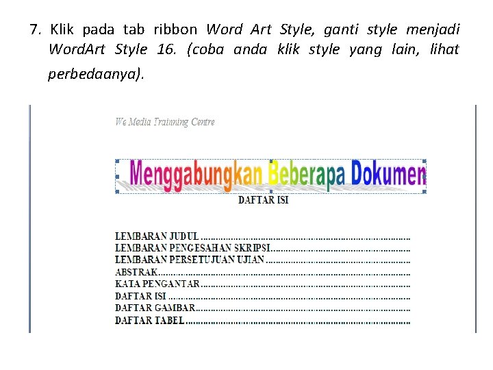 7. Klik pada tab ribbon Word Art Style, ganti style menjadi Word. Art Style