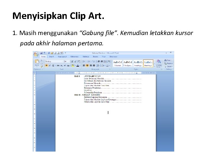 Menyisipkan Clip Art. 1. Masih menggunakan “Gabung file”. Kemudian letakkan kursor pada akhir halaman