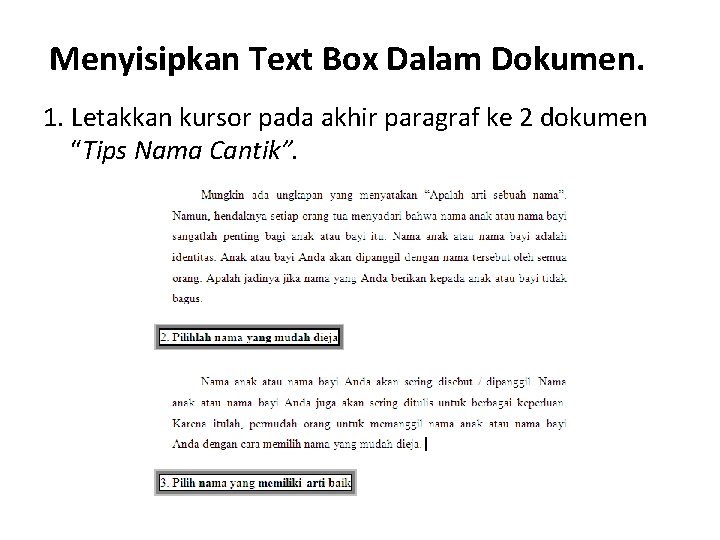 Menyisipkan Text Box Dalam Dokumen. 1. Letakkan kursor pada akhir paragraf ke 2 dokumen