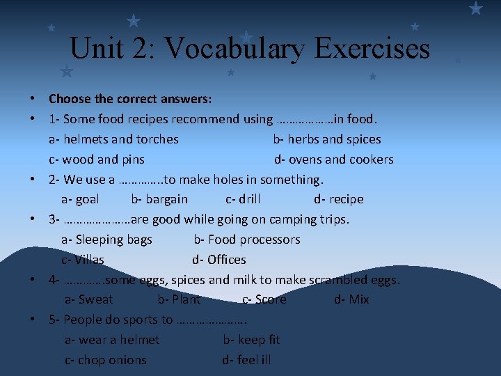 Unit 2: Vocabulary Exercises • Choose the correct answers: • 1 - Some food