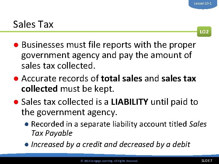 Lesson 10 -1 Sales Tax LO 2 ● Businesses must file reports with the