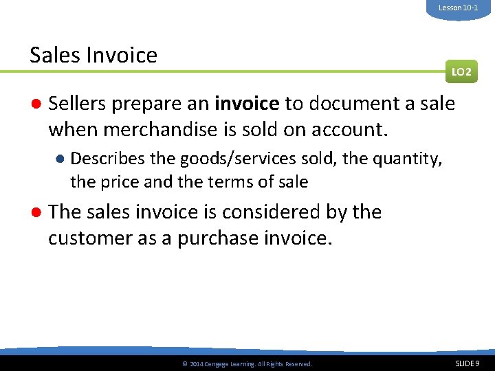 Lesson 10 -1 Sales Invoice LO 2 ● Sellers prepare an invoice to document