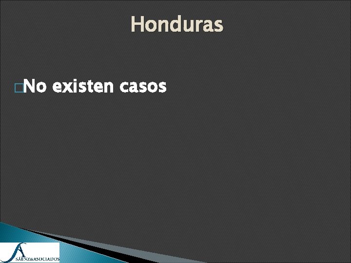Honduras �No existen casos 