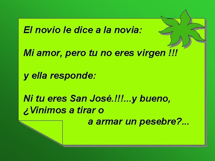 El novio le dice a la novia: Mi amor, pero tu no eres virgen