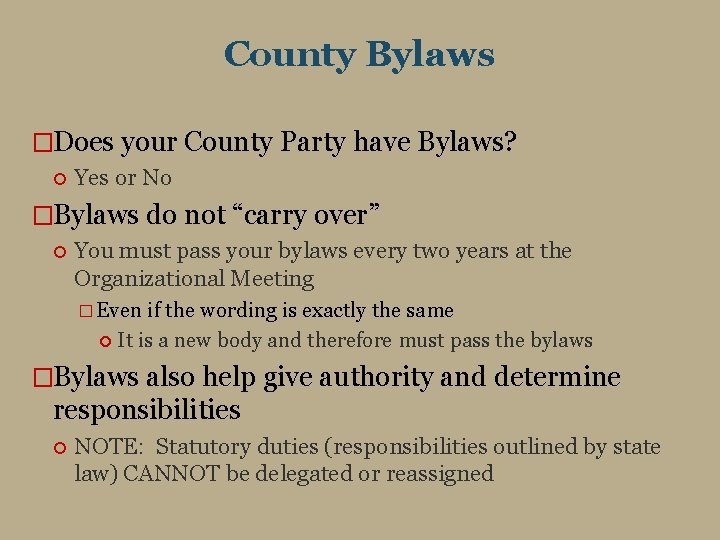 County Bylaws �Does your County Party have Bylaws? Yes or No �Bylaws do not