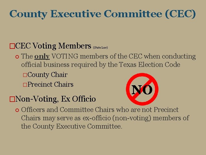 County Executive Committee (CEC) �CEC Voting Members (State Law) The only VOTING members of