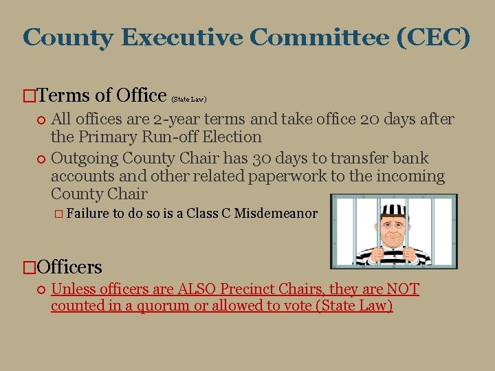 County Executive Committee (CEC) �Terms of Office (State Law) All offices are 2 -year