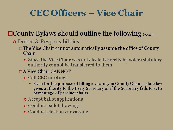 CEC Officers – Vice Chair �County Bylaws should outline the following (cont): Duties &