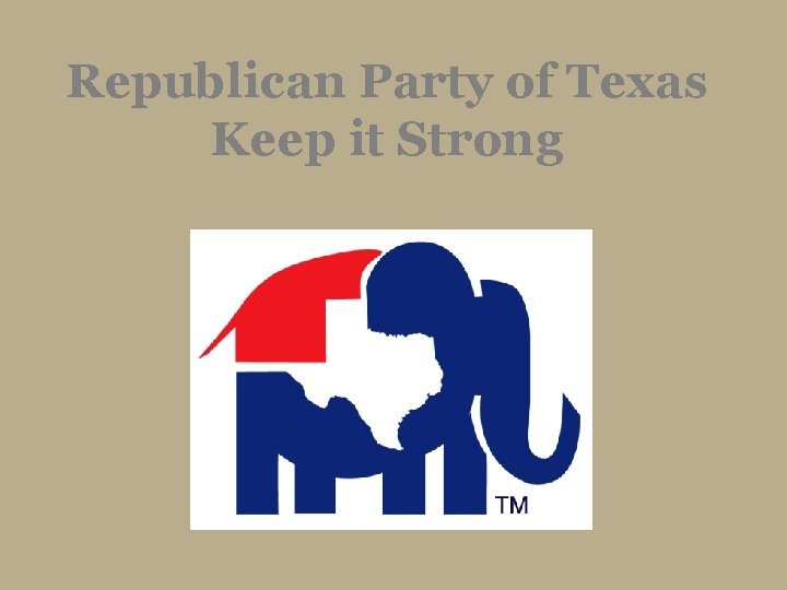 Republican Party of Texas Keep it Strong 