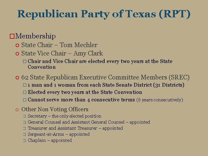 Republican Party of Texas (RPT) �Membership State Chair – Tom Mechler State Vice Chair