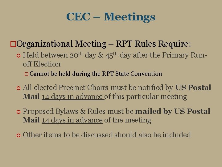 CEC – Meetings �Organizational Meeting – RPT Rules Require: Held between 20 th day