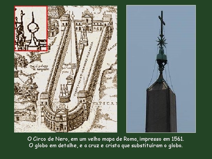 O Circo de Nero, em um velho mapa de Roma, impresso em 1561. O