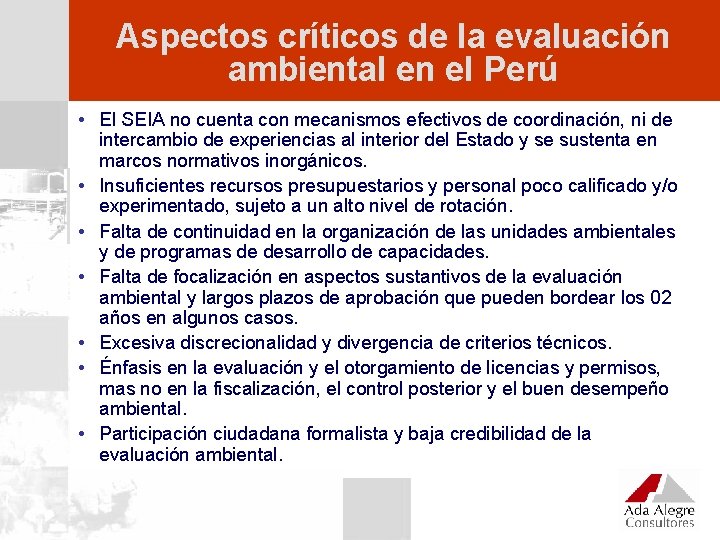 Aspectos críticos de la evaluación ambiental en el Perú • El SEIA no cuenta