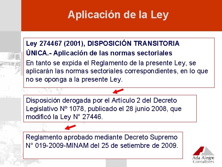 Aplicación de la Ley 274467 (2001), DISPOSICIÓN TRANSITORIA ÚNICA. - Aplicación de las normas