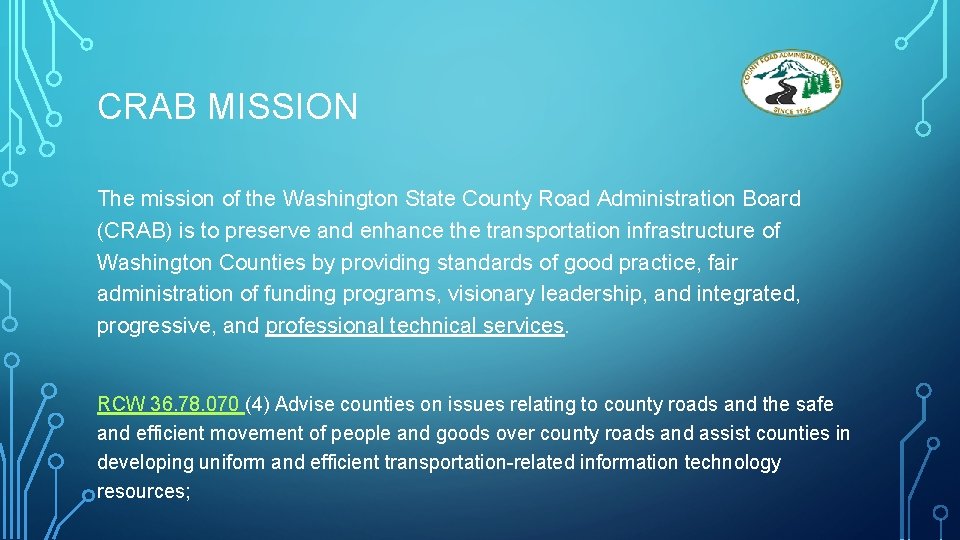 CRAB MISSION The mission of the Washington State County Road Administration Board (CRAB) is