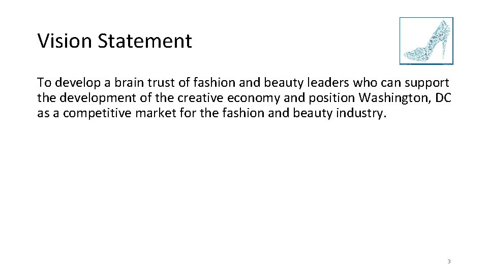 Vision Statement To develop a brain trust of fashion and beauty leaders who can