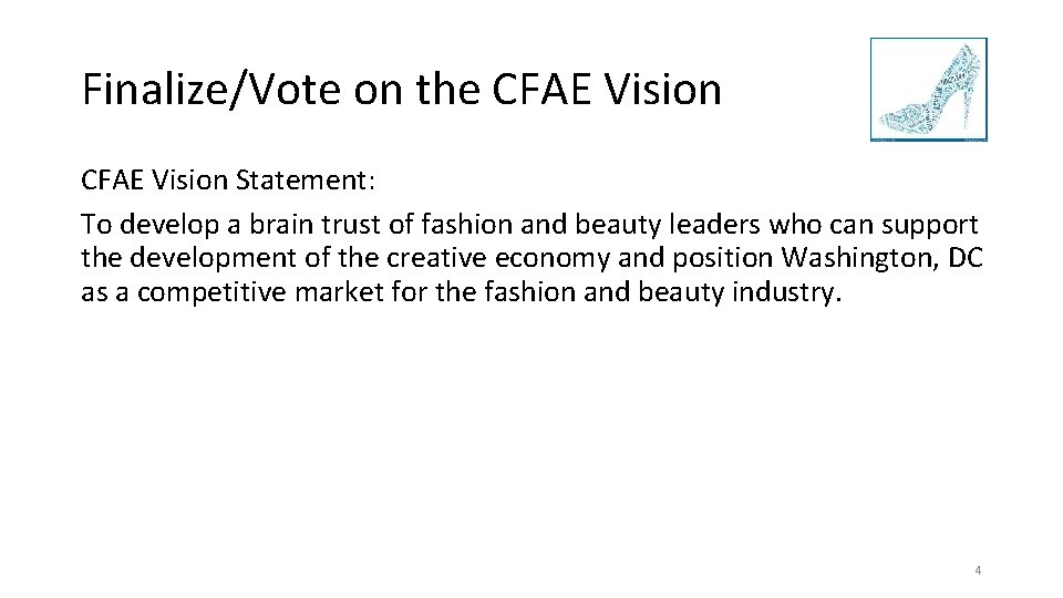 Finalize/Vote on the CFAE Vision Statement: To develop a brain trust of fashion and