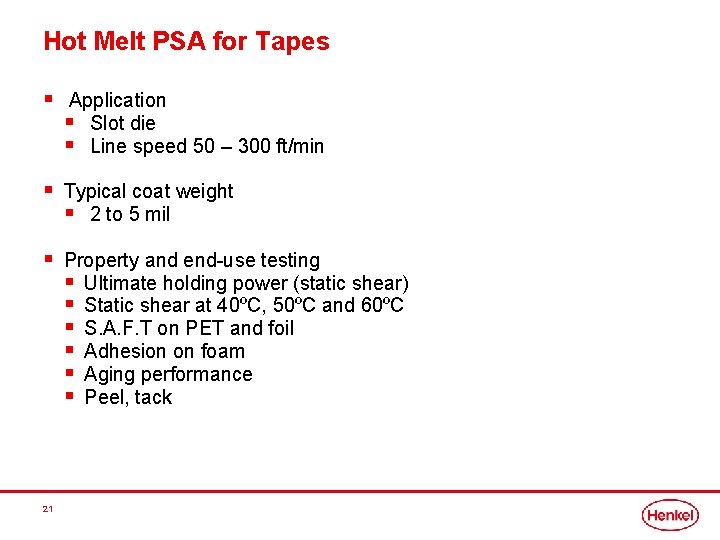 Hot Melt PSA for Tapes § Application § Slot die § Line speed 50