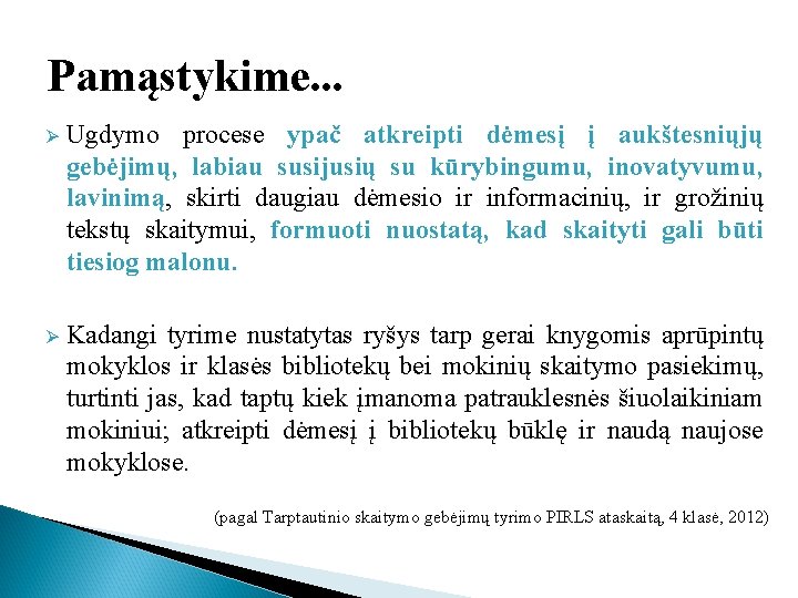 Pamąstykime. . . Ugdymo procese ypač atkreipti dėmesį į aukštesniųjų gebėjimų, labiau susijusių su