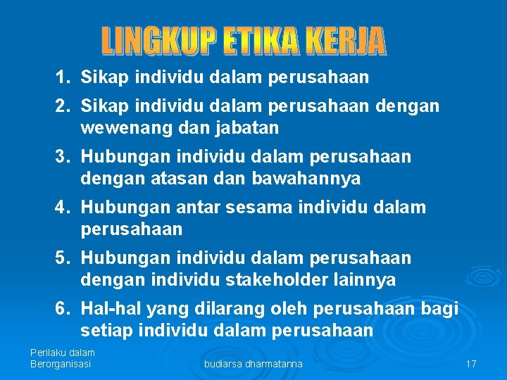 1. Sikap individu dalam perusahaan 2. Sikap individu dalam perusahaan dengan wewenang dan jabatan