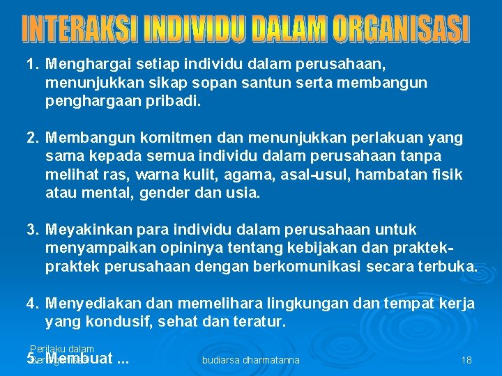 1. Menghargai setiap individu dalam perusahaan, menunjukkan sikap sopan santun serta membangun penghargaan pribadi.