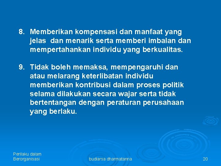 8. Memberikan kompensasi dan manfaat yang jelas dan menarik serta memberi imbalan dan mempertahankan