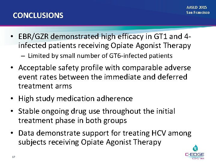 CONCLUSIONS AASLD 2015 San Francisco • EBR/GZR demonstrated high efficacy in GT 1 and