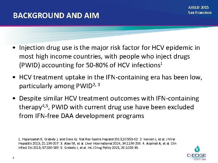 BACKGROUND AIM AASLD 2015 San Francisco • Injection drug use is the major risk