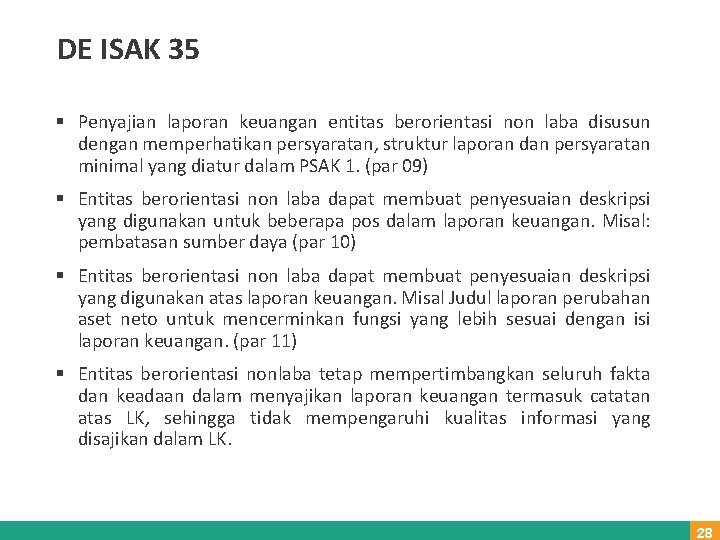 DE ISAK 35 § Penyajian laporan keuangan entitas berorientasi non laba disusun dengan memperhatikan