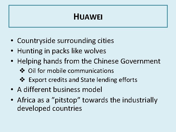 HUAWEI • Countryside surrounding cities • Hunting in packs like wolves • Helping hands