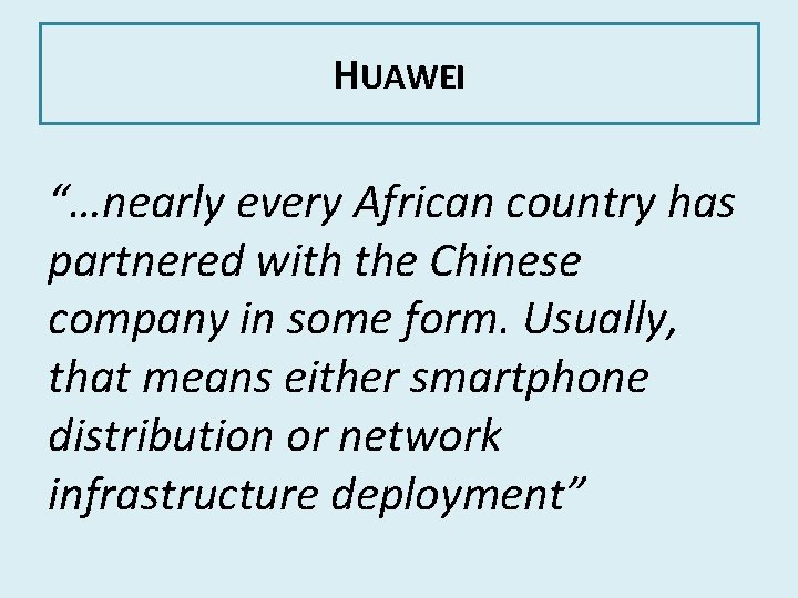 HUAWEI “…nearly every African country has partnered with the Chinese company in some form.
