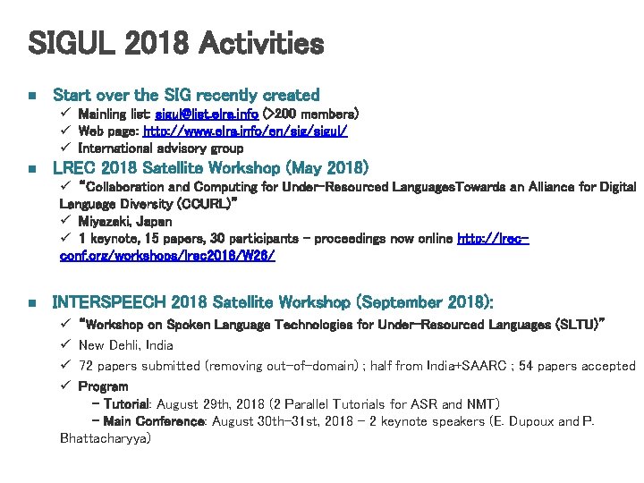 SIGUL 2018 Activities Start over the SIG recently created Mainling list: sigul@list. elra. info