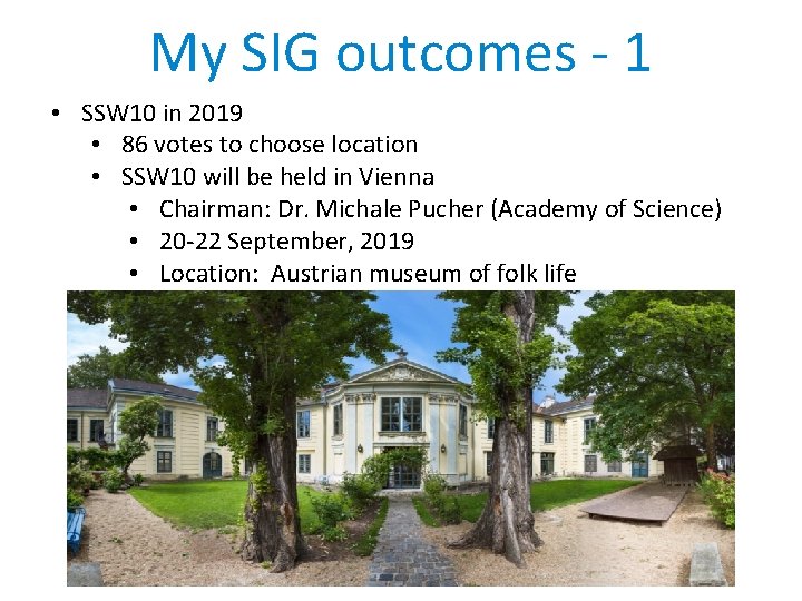 My SIG outcomes - 1 • SSW 10 in 2019 • 86 votes to