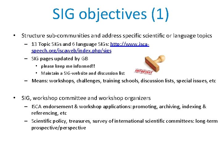 SIG objectives (1) • Structure sub-communities and address specific scientific or language topics –