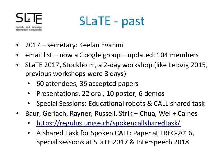 SLa. TE - past • 2017 – secretary: Keelan Evanini • email list –