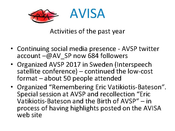 AVISA Activities of the past year • Continuing social media presence - AVSP twitter