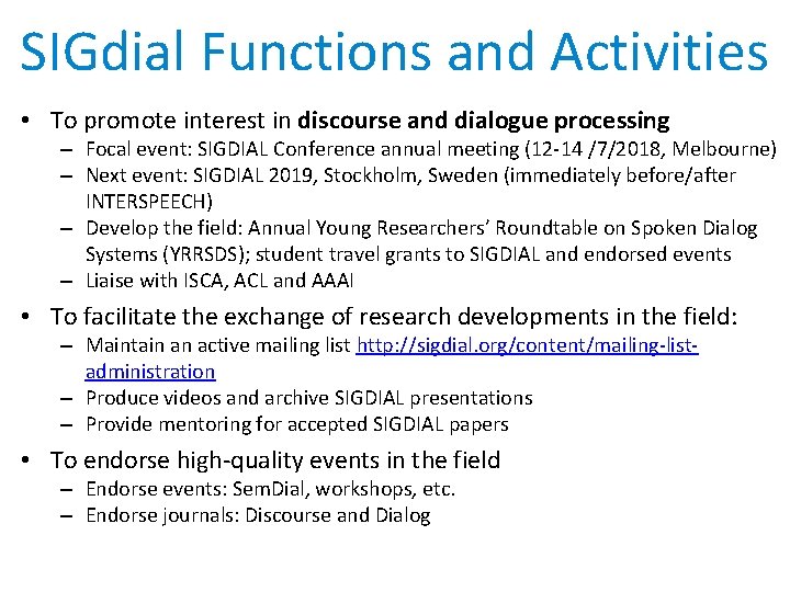 SIGdial Functions and Activities • To promote interest in discourse and dialogue processing –