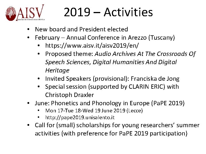 2019 – Activities • New board and President elected • February – Annual Conference