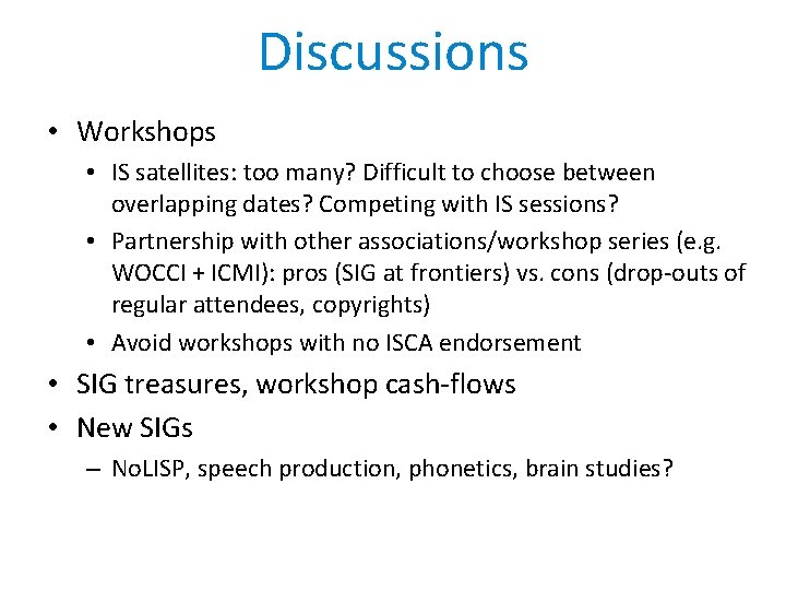 Discussions • Workshops • IS satellites: too many? Difficult to choose between overlapping dates?