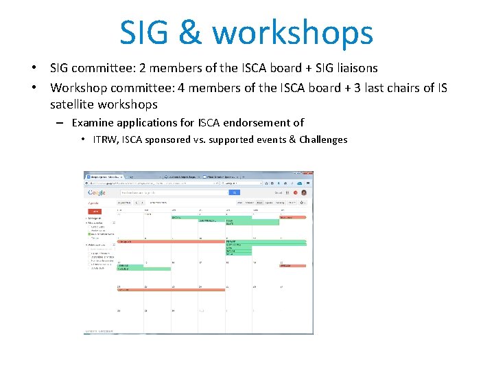 SIG & workshops • SIG committee: 2 members of the ISCA board + SIG