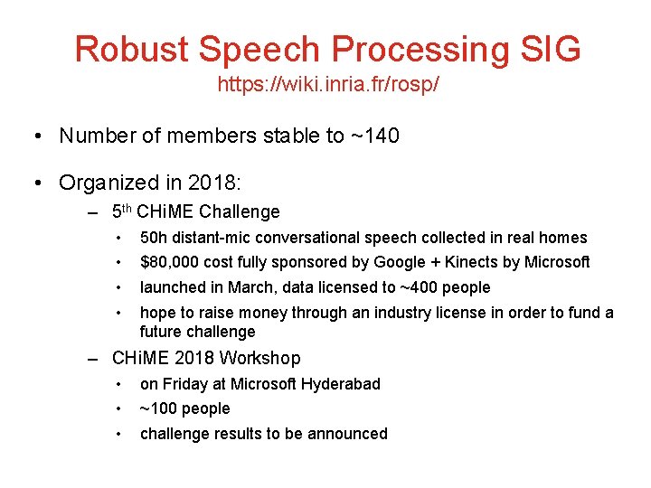 Robust Speech Processing SIG https: //wiki. inria. fr/rosp/ • Number of members stable to