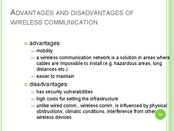 ADVANTAGES AND DISADVANTAGES OF WIRELESS COMMUNICATION advantages: mobility a wireless communication network is a