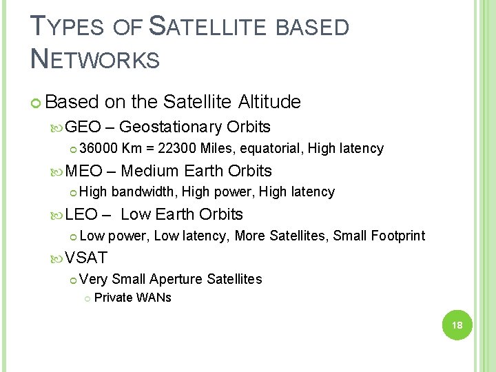 TYPES OF SATELLITE BASED NETWORKS Based GEO on the Satellite Altitude – Geostationary Orbits