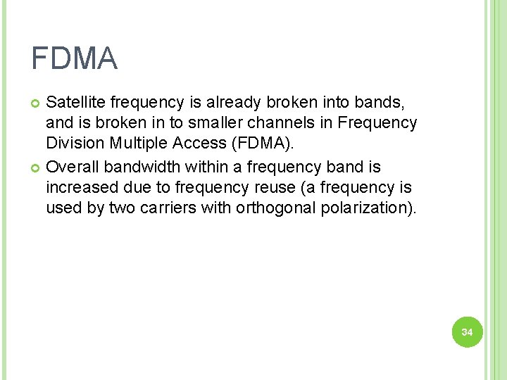 FDMA Satellite frequency is already broken into bands, and is broken in to smaller