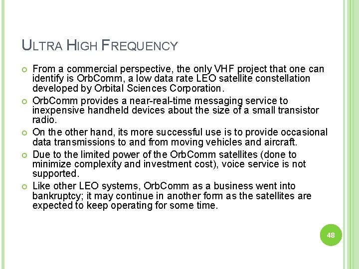 ULTRA HIGH FREQUENCY From a commercial perspective, the only VHF project that one can