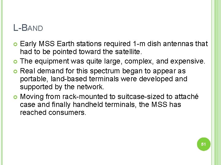L-BAND Early MSS Earth stations required 1 -m dish antennas that had to be