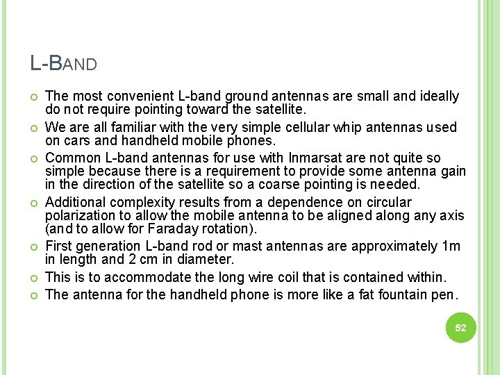 L-BAND The most convenient L-band ground antennas are small and ideally do not require