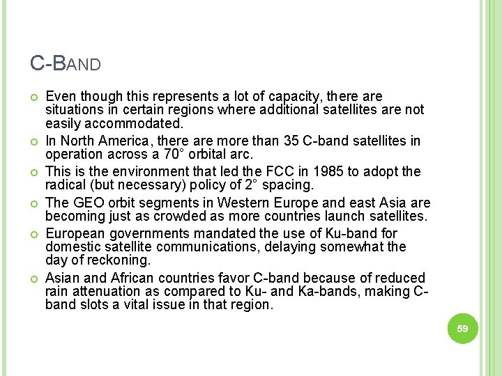 C-BAND Even though this represents a lot of capacity, there are situations in certain