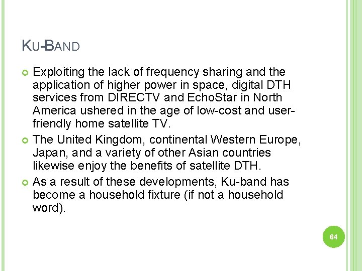 KU-BAND Exploiting the lack of frequency sharing and the application of higher power in